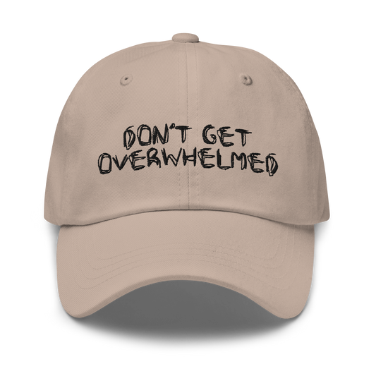 Don't Get Overwhelmed Dad hat