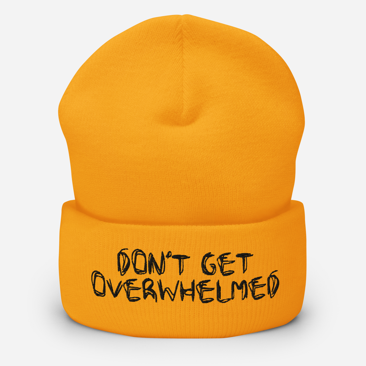 Don't Get Overwhelmed Cuffed Beanie