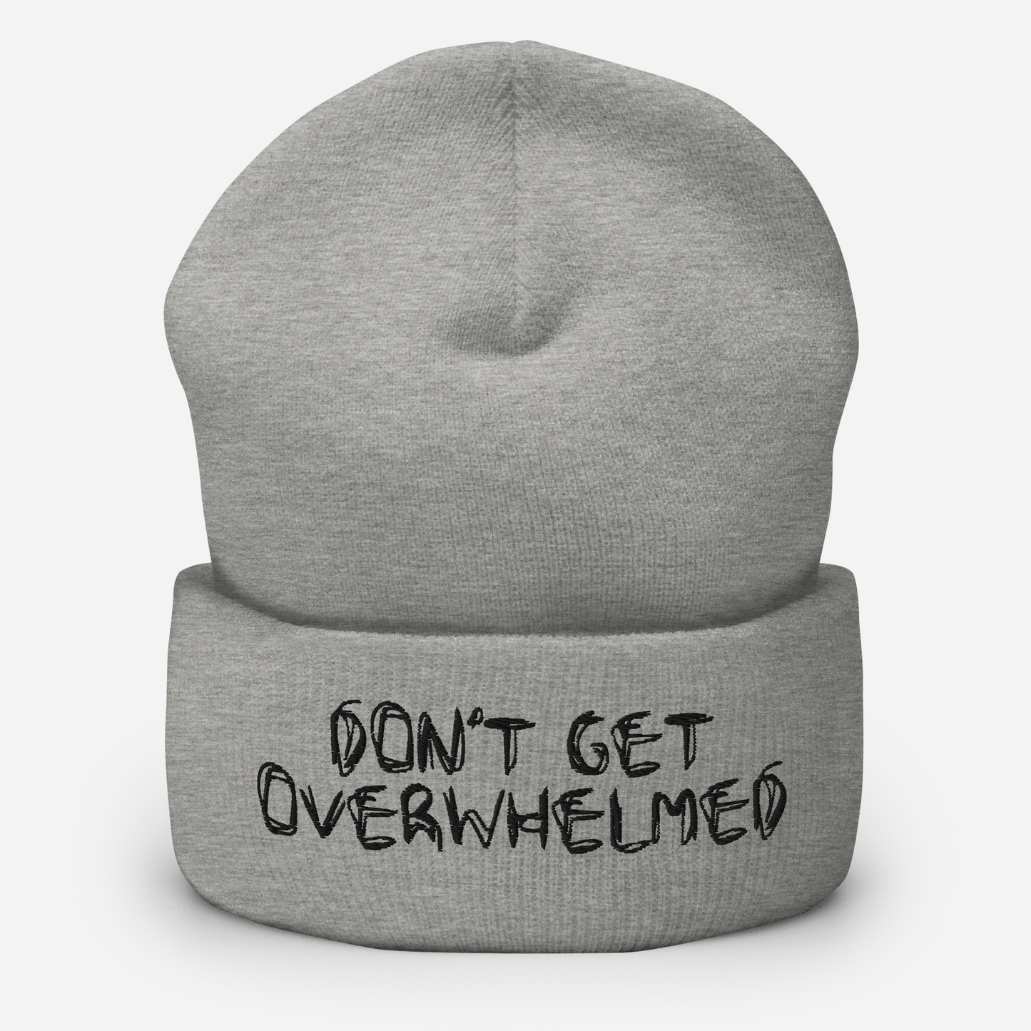 Don't Get Overwhelmed Cuffed Beanie