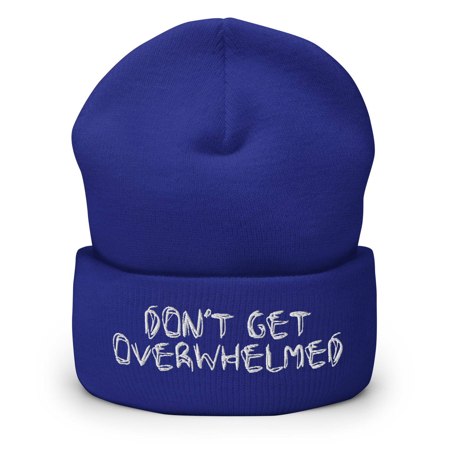 Don't Get Overwhelmed Cuffed Beanie