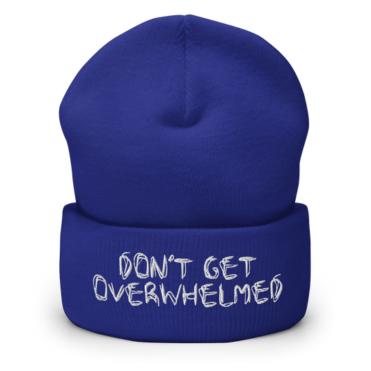 Don't Get Overwhelmed Cuffed Beanie