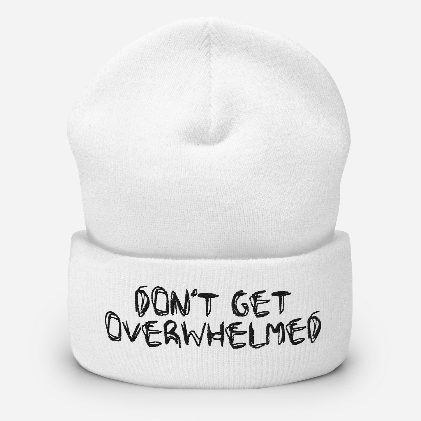 Don't Get Overwhelmed Cuffed Beanie